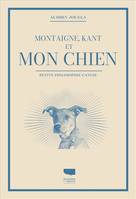Couverture Montaigne, Kant et mon chien - Audrey Jougla